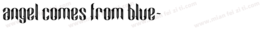 angel comes from blue字体转换